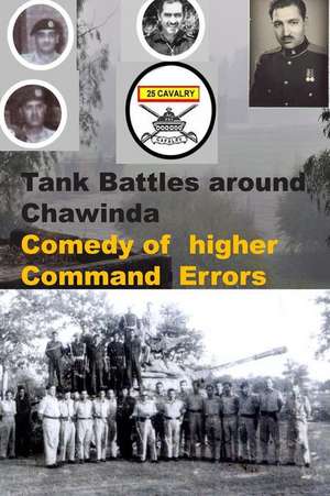 Tank Battles Around Chawinda-Comedy of Higher Command Errors de Agha Humayun Amin