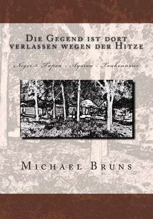 Die Gegend Ist Dort Verlassen Wegen Der Hitze de Michael Bruns