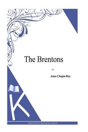 The Brentons de Anna Chapin Ray