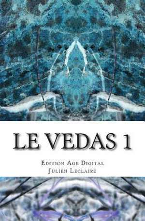 Le Vedas 1 de Julien LeClaire