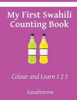 My First Swahili Counting Book de Kasahorow