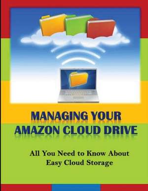 Managing Your Amazon Cloud Drive de Michael K. Edwards