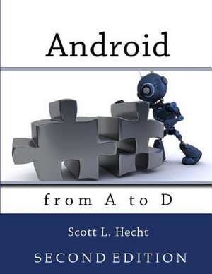 Android from A to D de MR Scott L. Hecht