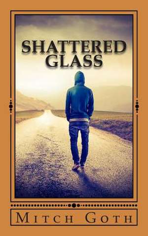 Shattered Glass de Mitch Goth