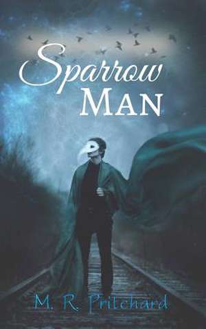 Sparrow Man de M. R. Pritchard