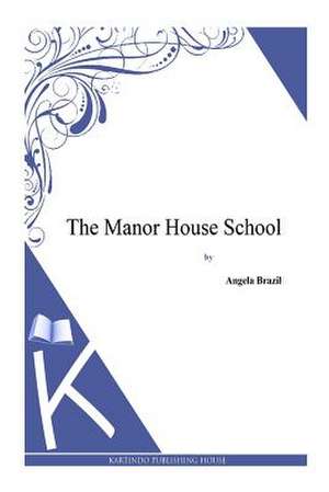 The Manor House School de Angela Brazil