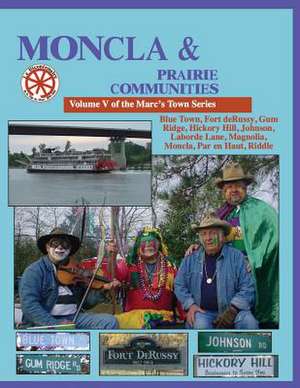 Moncla and the Prairie Communities de Randy Decuir