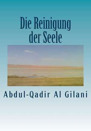 Die Reinigung Der Seele de Abdul-Qadir Al Gilani