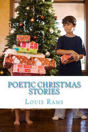 Poetic Christmas Stories de Louis Rams