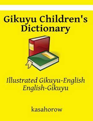 Gikuyu Children's Dictionary de Kasahorow