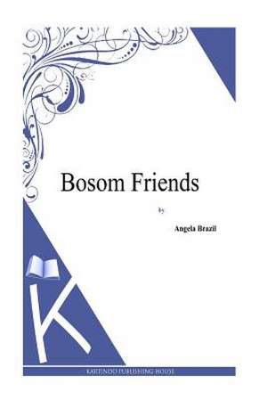 Bosom Friends de Angela Brazil