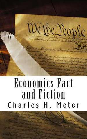 Economics Fact and Fiction de Charles H. Meter