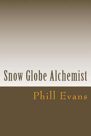 Snow Globe Alchemist de Phill Evans