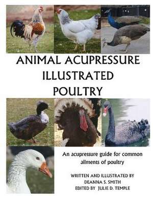 Animal Acupressure Illustrated Poultry de Deanna S. Smith