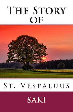 The Story of St. Vespaluus de Saki