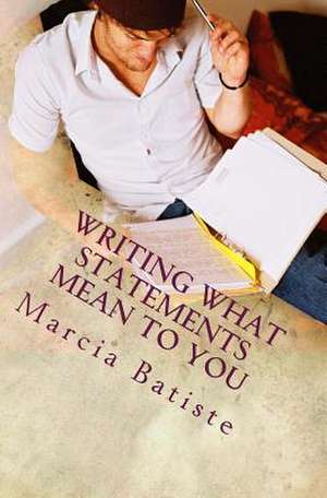 Writing What Statements Mean to You de Wilson, Marcia Batiste Smith