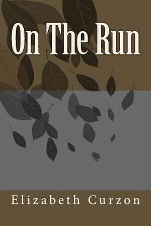 On the Run de Elizabeth Curzon