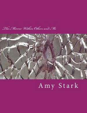 The Mirror Within Others and Me de Amy Stark