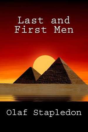 Last and First Men de Olaf Stapledon