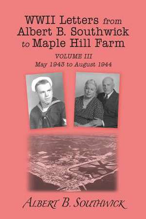 WWII Letters from Albert B. Southwick to Maple Hill Farm de Southwick, Albert B.