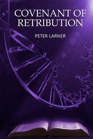 Covenant of Retribution de Peter Larner