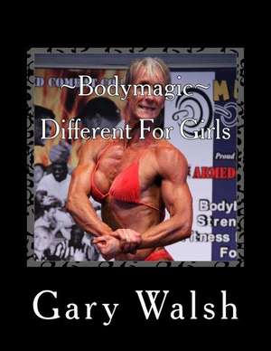 Bodymagic - Different for Girls de Gary Walsh