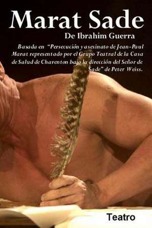 Marat Sade de Ibrahim Alfredo Guerra