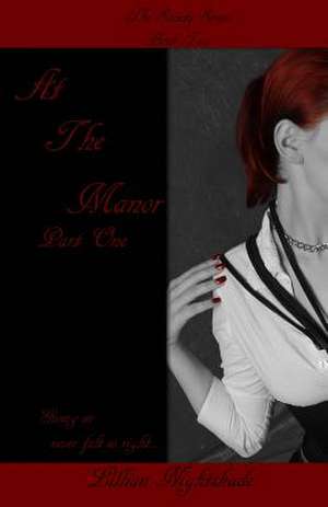 At the Manor, Part One de Lillian Nightshade