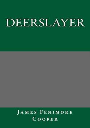 Deerslayer de James Fenimore Cooper