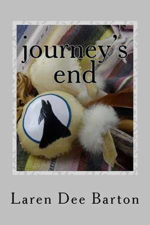 Journey's End de Laren Dee Barton