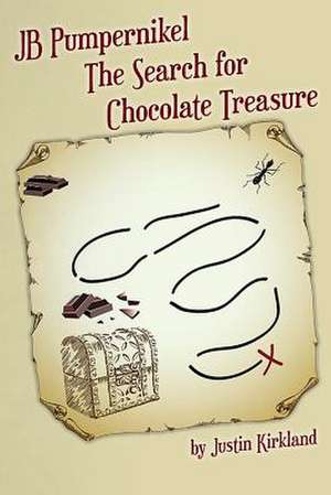 Jb Pumpernikel the Search for Chocolate Treasure de Justin Kirkland