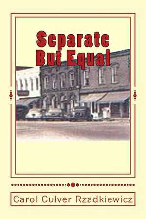 Separate But Equal de Rzadkiewicz, Carol Culver