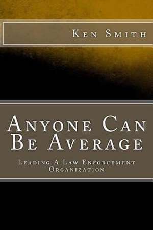 Anyone Can Be Average de Ken Smith