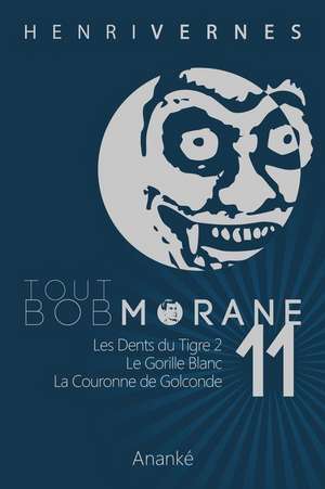 Tout Bob Morane/11 de Henri Vernes