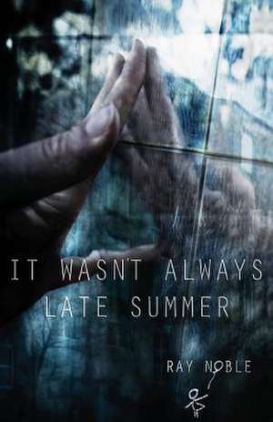 It Wasn't Always Late Summer de Ray Noble