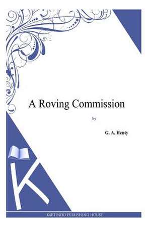 A Roving Commission de G. a. Henty