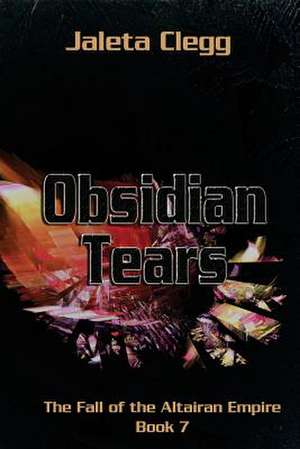 Obsidian Tears de Jaleta Clegg