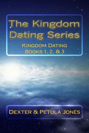 The Kingdom Dating Series de Dexter Jones