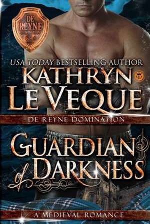 Guardian of Darkness de Kathryn Le Veque