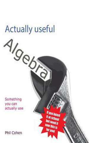 Actually Useful Algebra de Phil Cohen