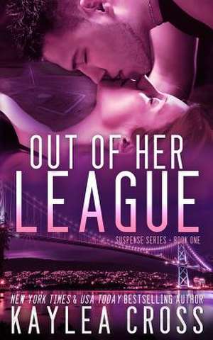 Out of Her League de Kaylea Cross