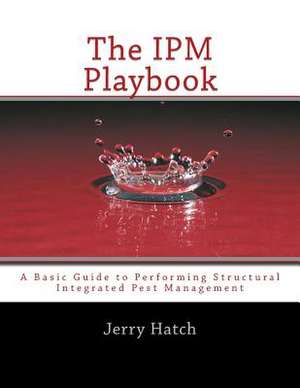 The Ipm Playbook de Jerry J. Hatch