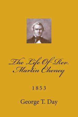 The Life of REV. Martin Cheney de George T. Day