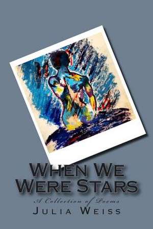 When We Were Stars de Julia Weiss