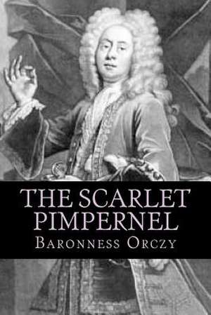 The Scarlet Pimpernel de Baronness Orczy