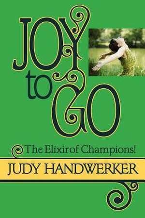 Joy to Go de Judy Handwerker