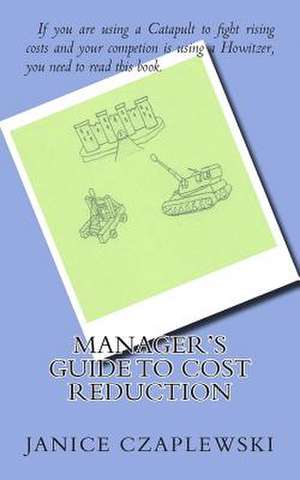 Manager's Guide to Cost Reduction de Janice Czaplewski