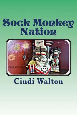 Sock Monkey Nation de Cindi Walton