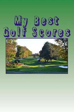 My Best Golf Scores de Marian Blake