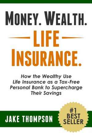 Money. Wealth. Life Insurance. de Jake Thompson